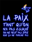 Accès pros - La Paix tant qu'on a pas éssayé on ne peut pas dire que ça ne marche pas - Cie Théorème de Planck